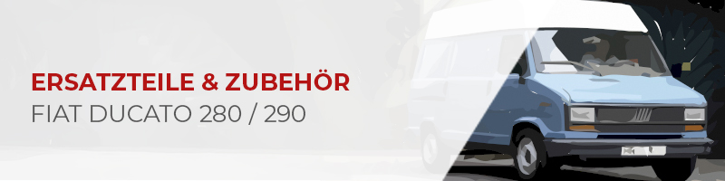 Ersatzteile für Ducato 280 & 290